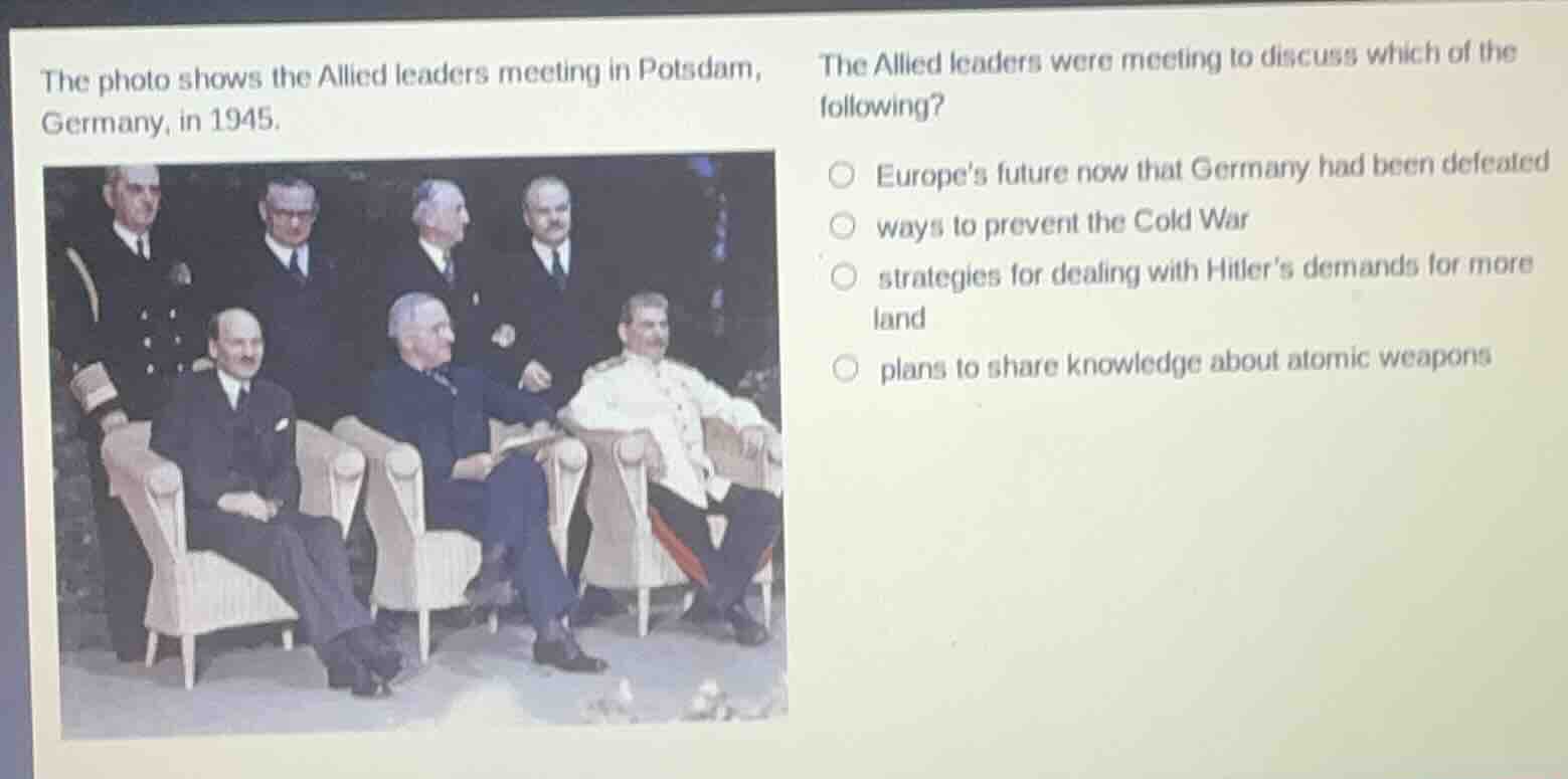 the photo shows the allied leaders meeting in potsdam, germany, in 1945…