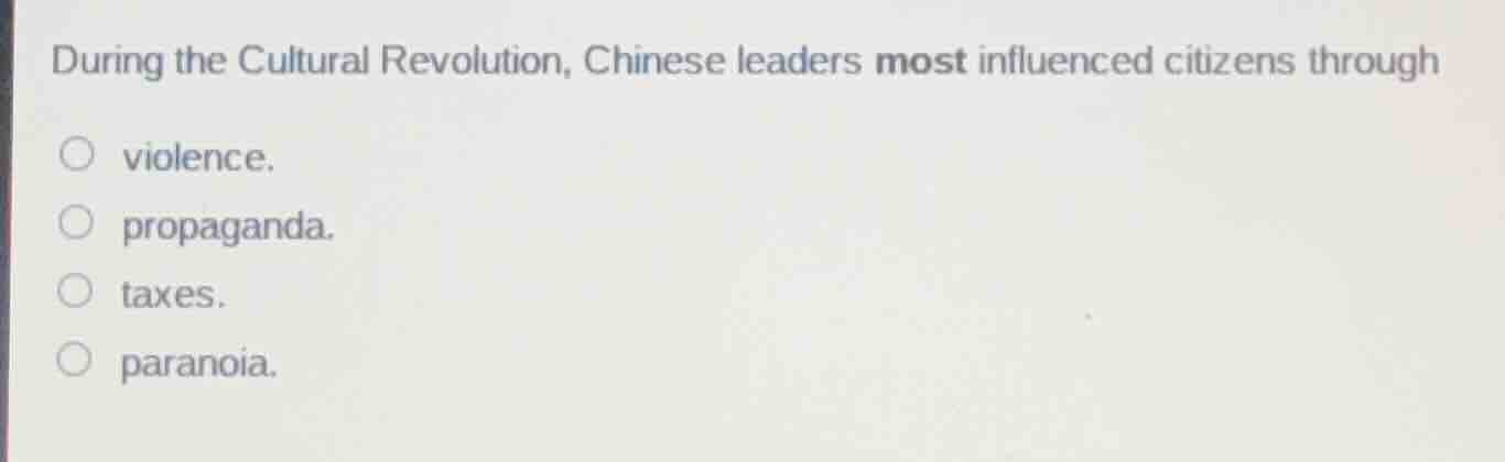 during the cultural revolution, chinese leaders most influenced citizen…