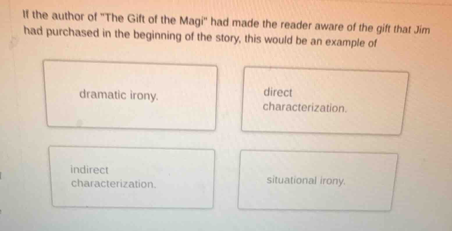 if the author of \the gift of the magi\ had made the reader aware of th…