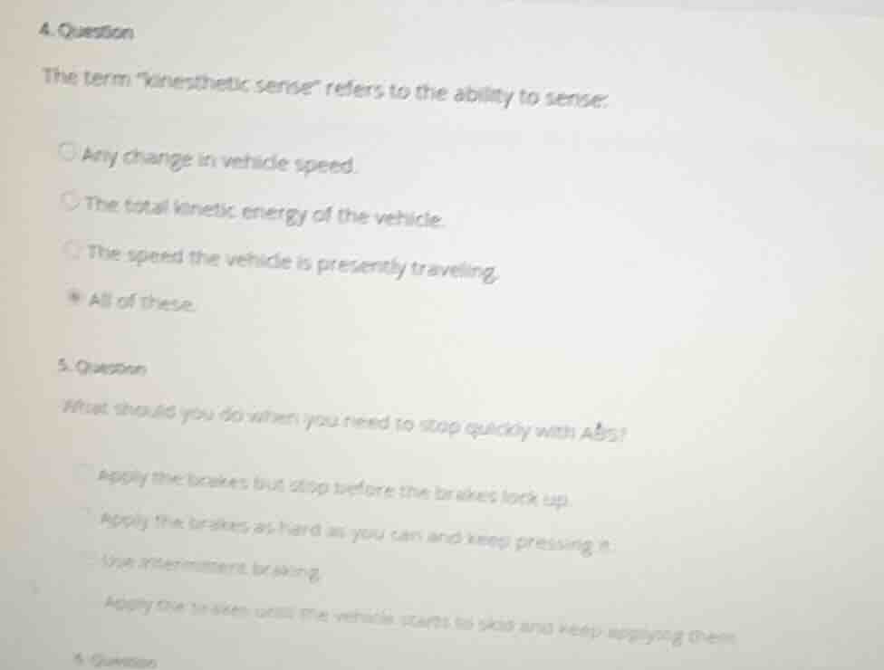 4. question the term \kinesthetic sense\ refers to the ability to sense…