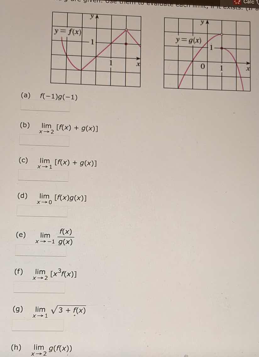 use them to evaluate each limit, if it exists. (a) $f(-1)g(-1)$ (b) $li…