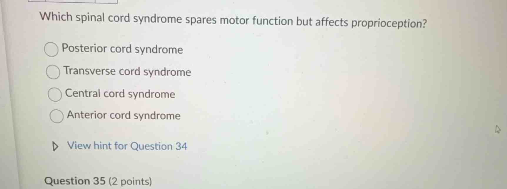which spinal cord syndrome spares motor function but affects propriocep…