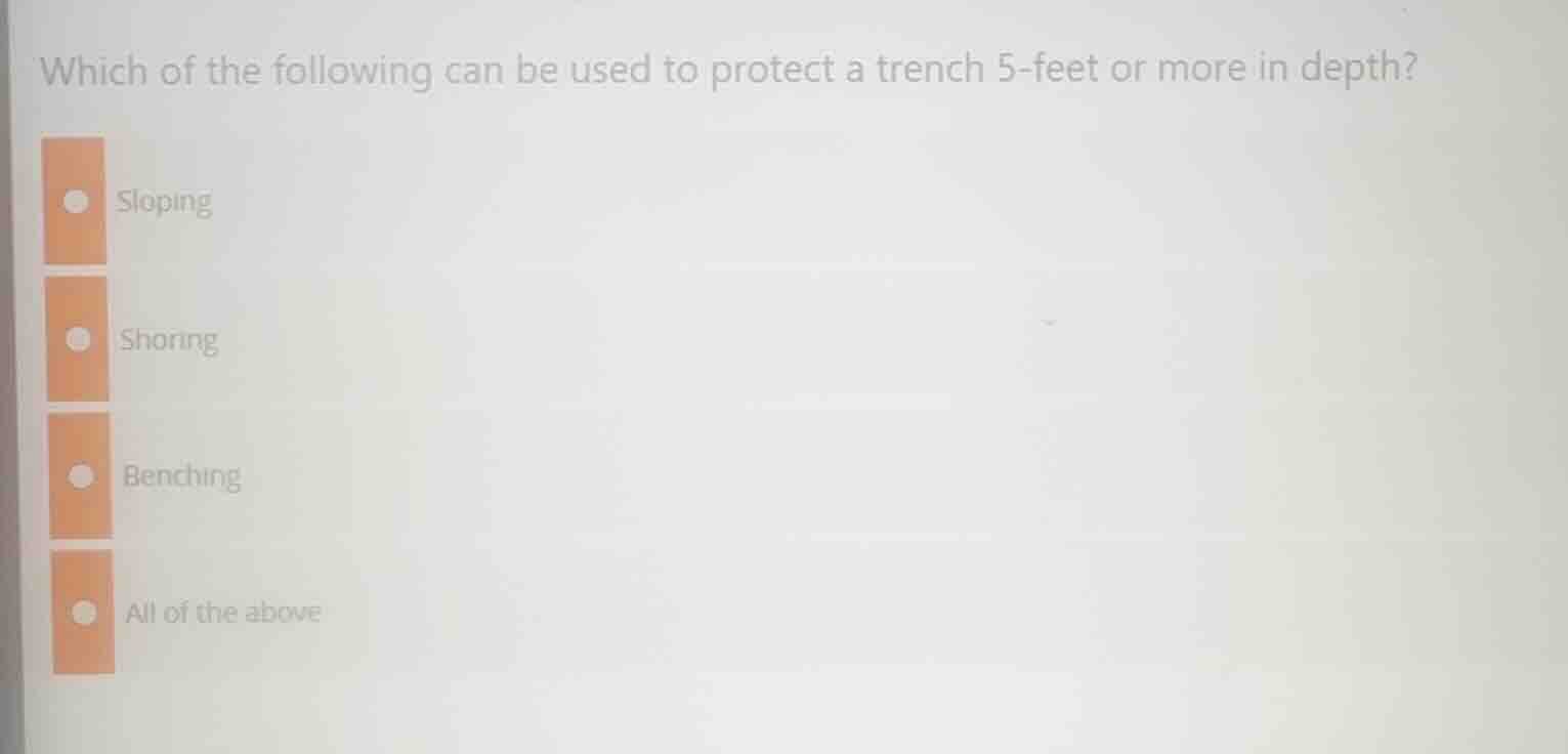 which of the following can be used to protect a trench 5 - feet or more…