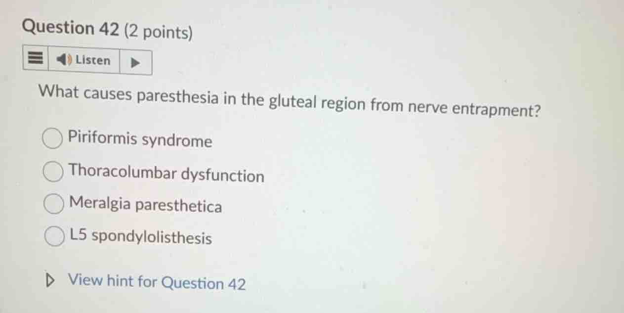 question 42 (2 points) listen what causes paresthesia in the gluteal re…