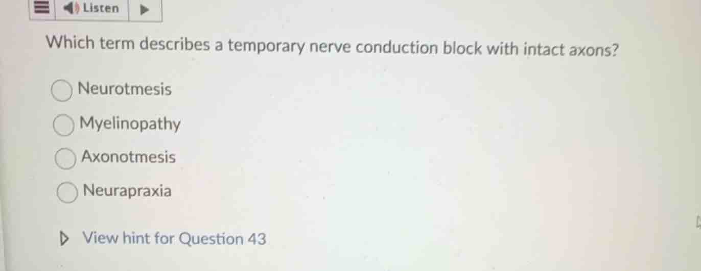 which term describes a temporary nerve conduction block with intact axo…