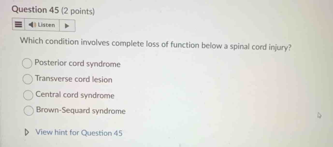 question 45 (2 points) listen which condition involves complete loss of…