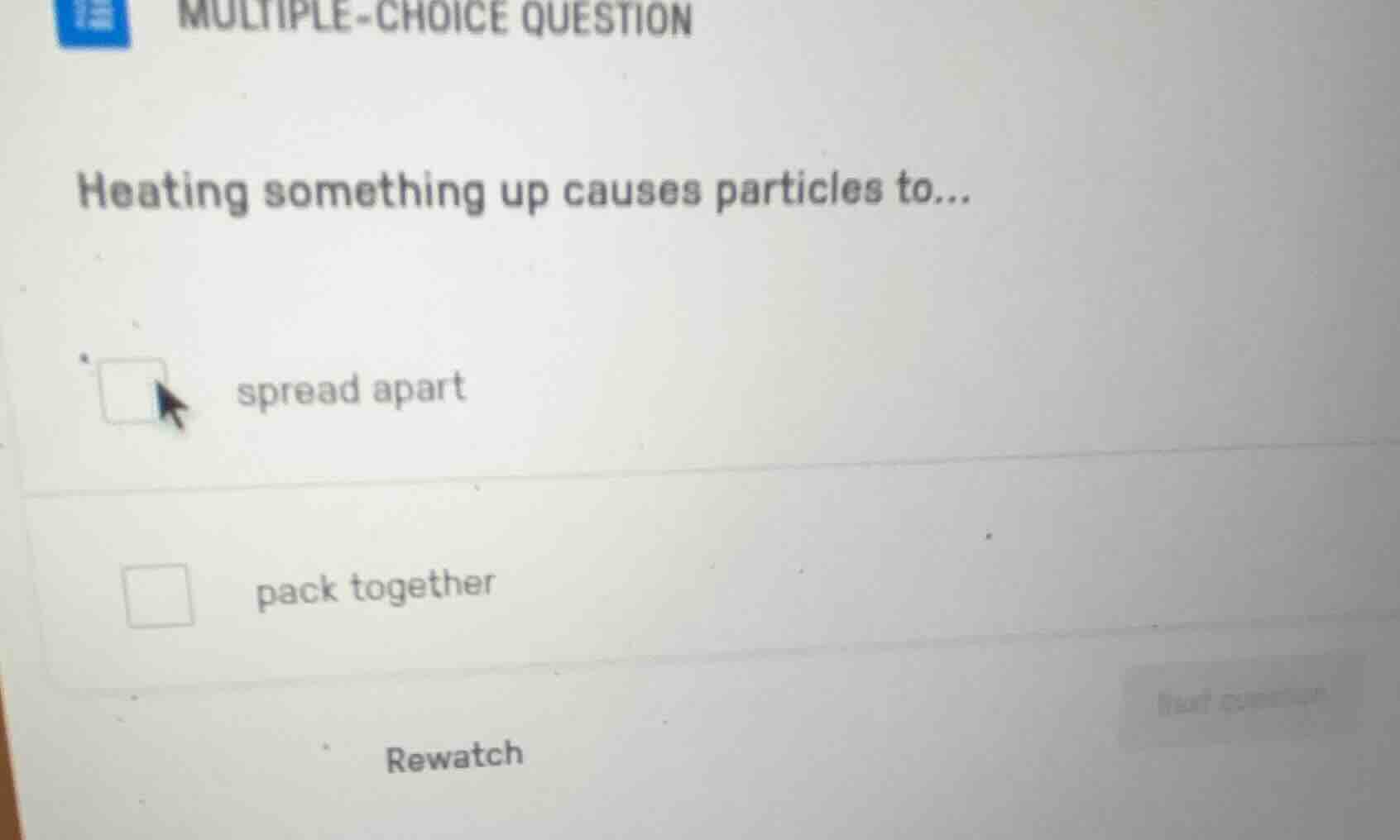 multiple-choice question heating something up causes particles to... sp…