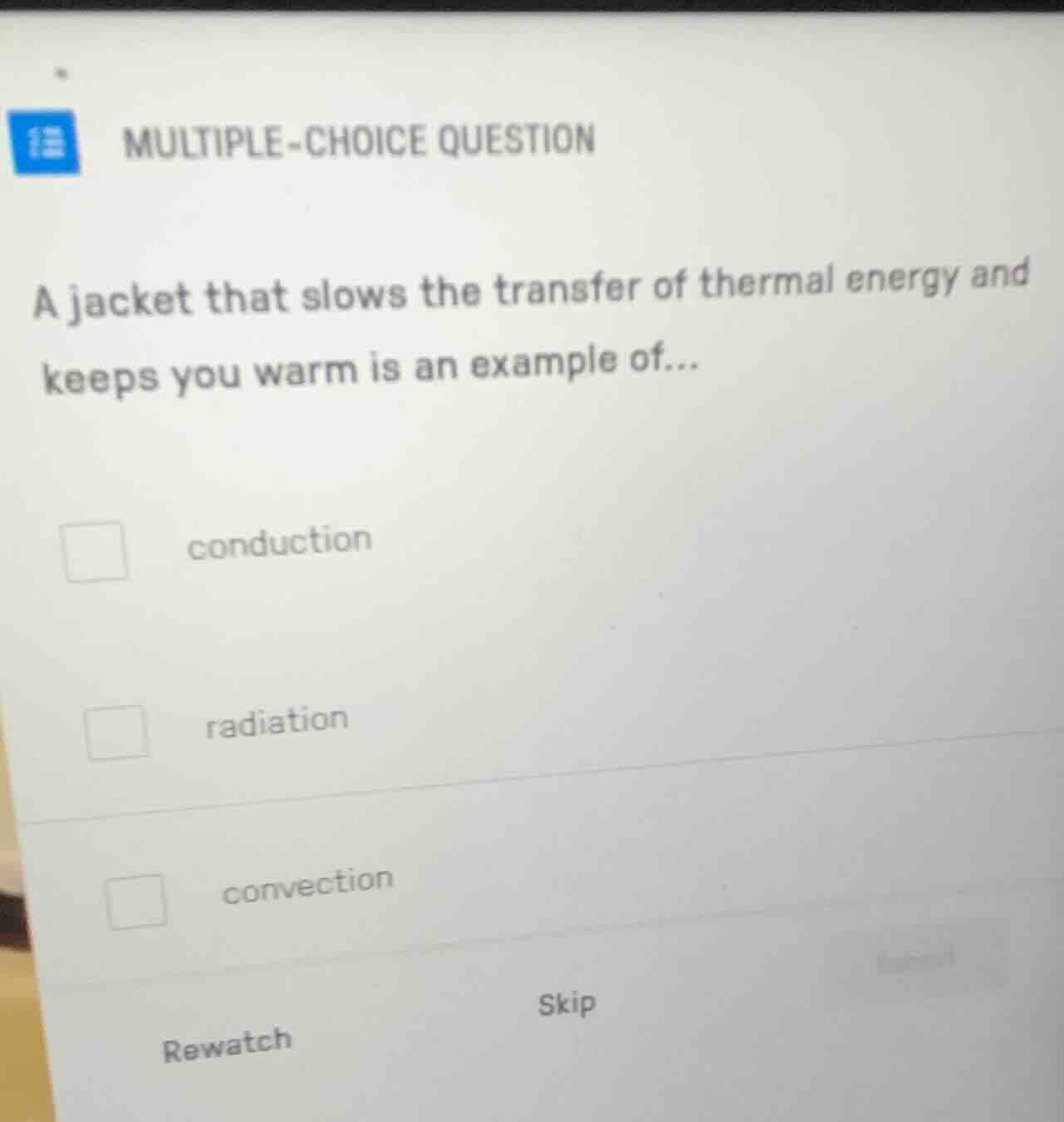 multiple-choice question a jacket that slows the transfer of thermal en…
