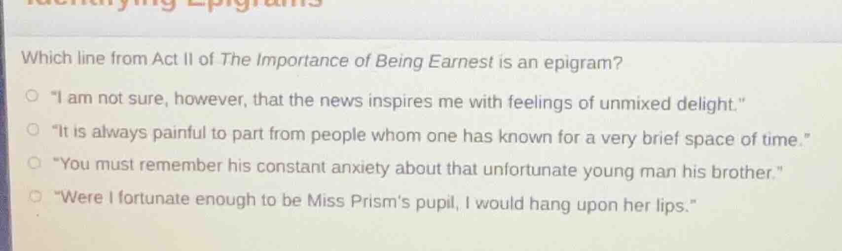which line from act ii of the importance of being earnest is an epigram…