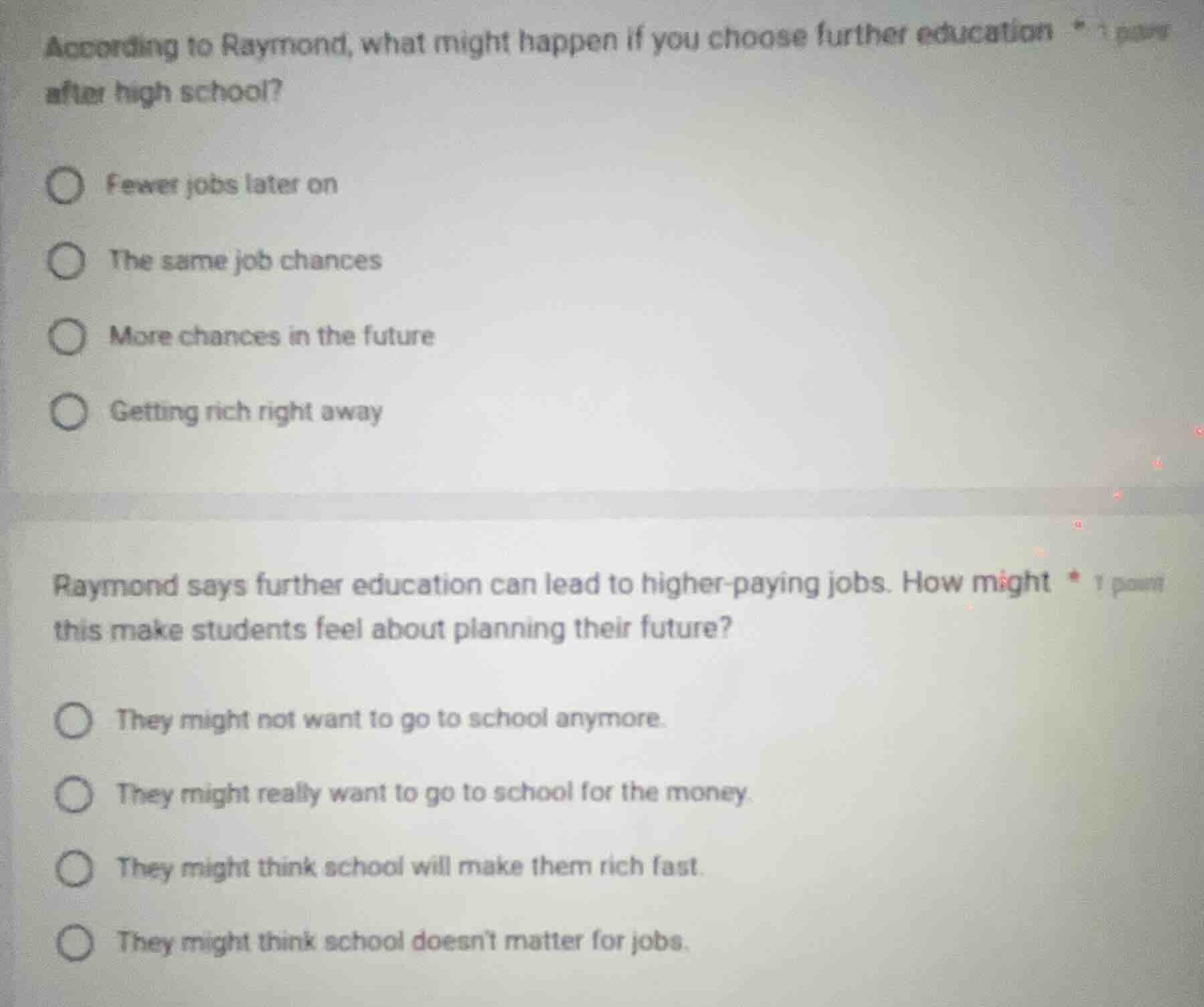 according to raymond, what might happen if you choose further education…