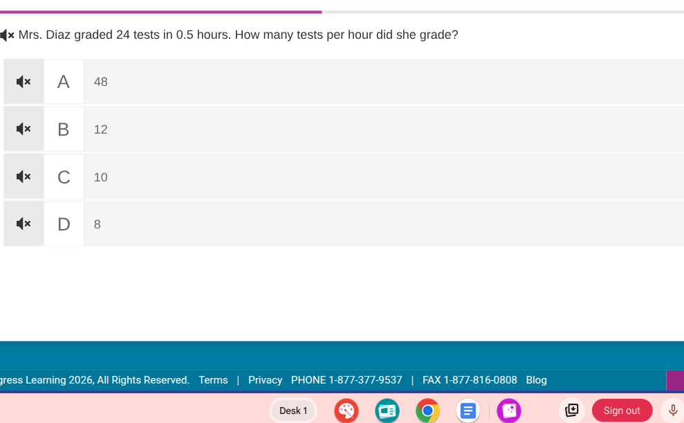 mrs. diaz graded 24 tests in 0.5 hours. how many tests per hour did she…
