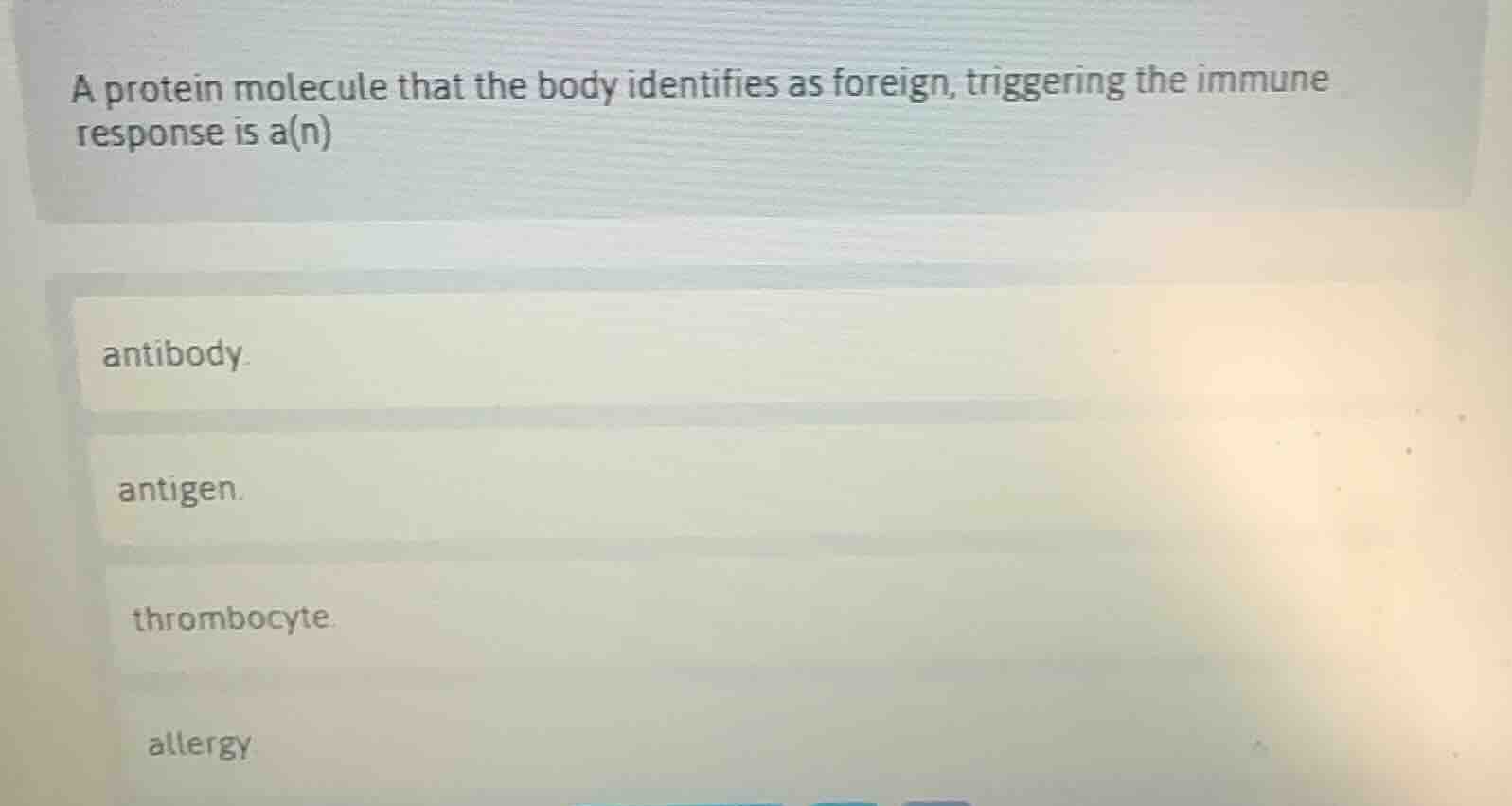 a protein molecule that the body identifies as foreign, triggering the …