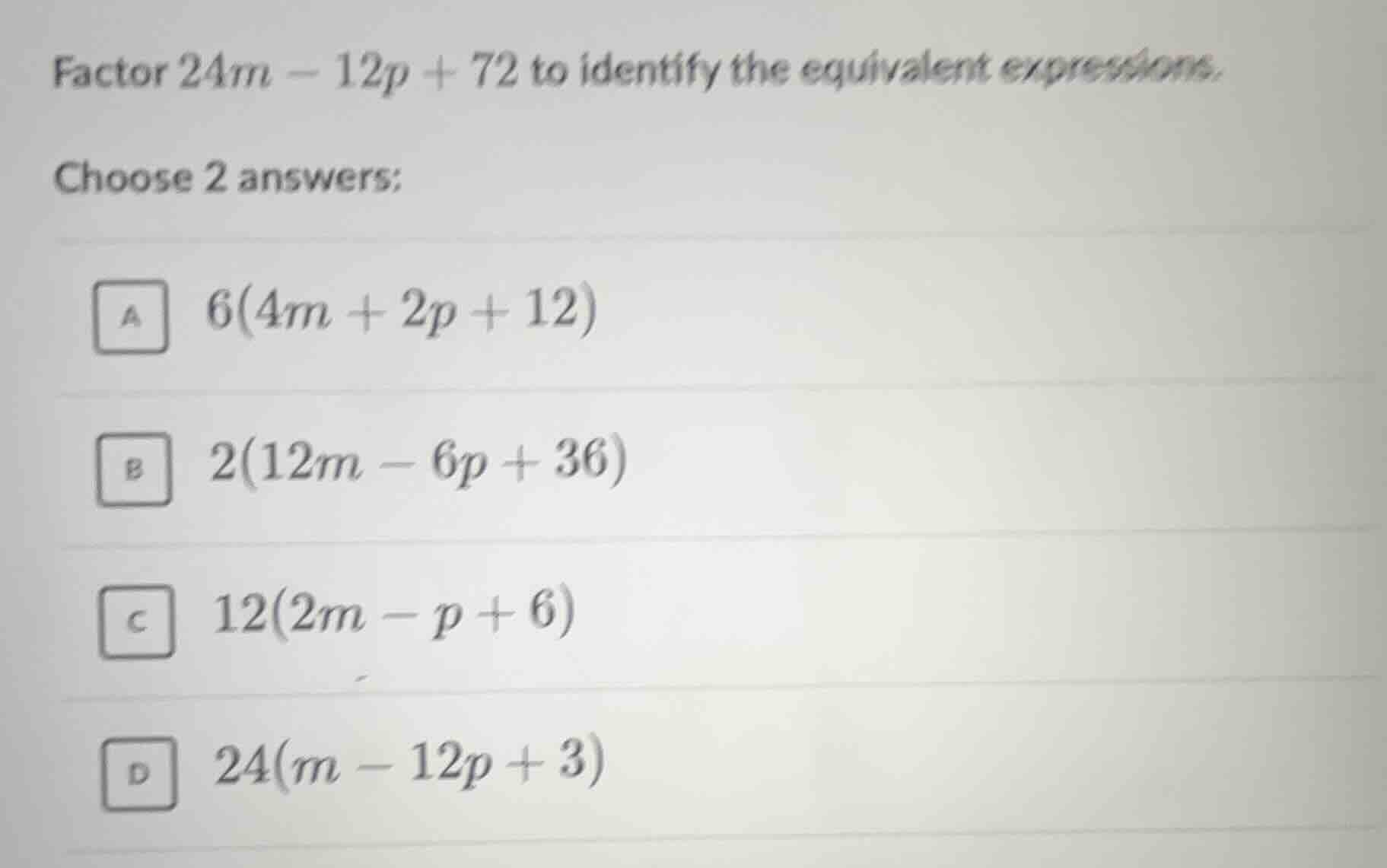 factor $24m - 12p + 72$ to identify the equivalent expressions. choose …