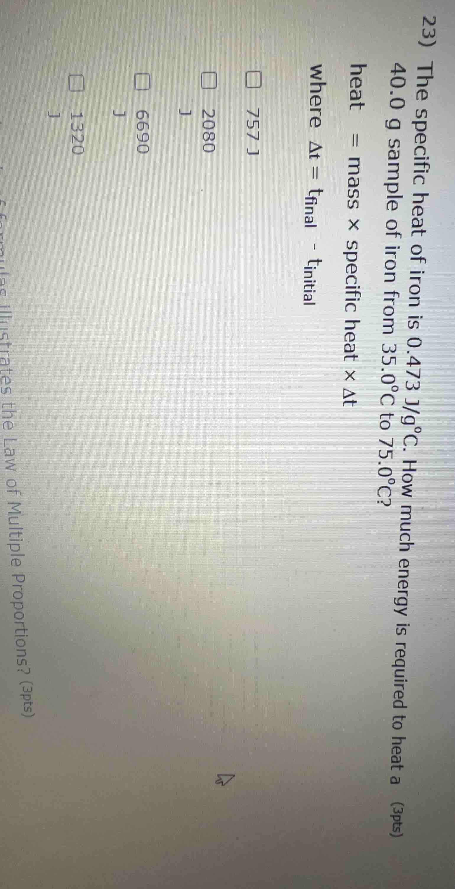 23) the specific heat of iron is 0.473 j/g°c. how much energy is requir…