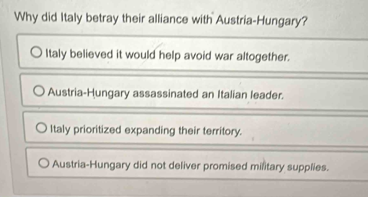 why did italy betray their alliance with austria - hungary? ○ italy bel…