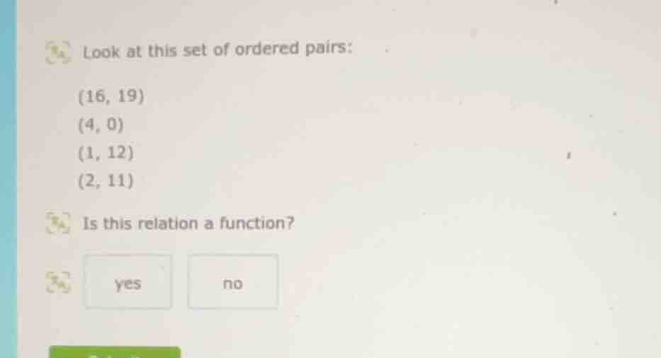 look at this set of ordered pairs: (16, 19) (4, 0) (1, 12) (2, 11) is t…