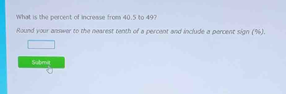what is the percent of increase from 40.5 to 49? round your answer to t…
