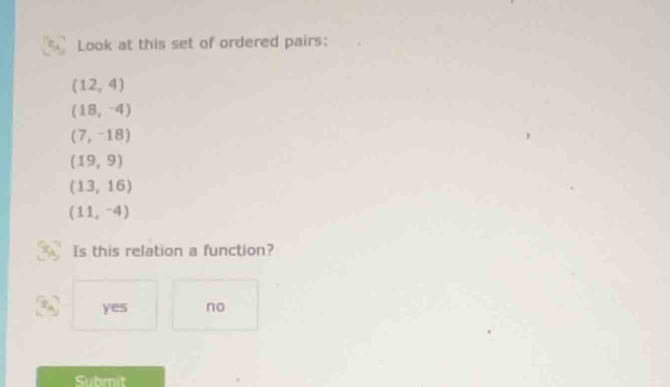 look at this set of ordered pairs: (12, 4) (18, -4) (7, -18) (19, 9) (1…