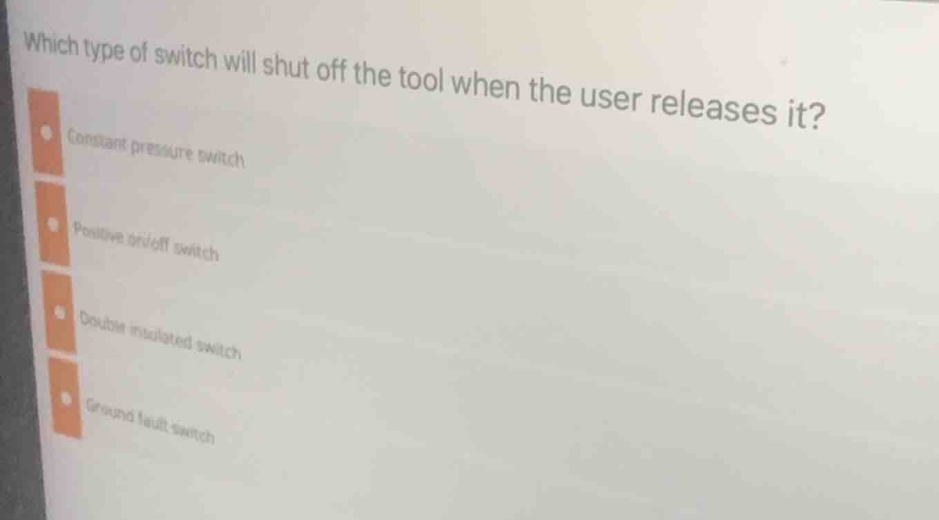 which type of switch will shut off the tool when the user releases it? …