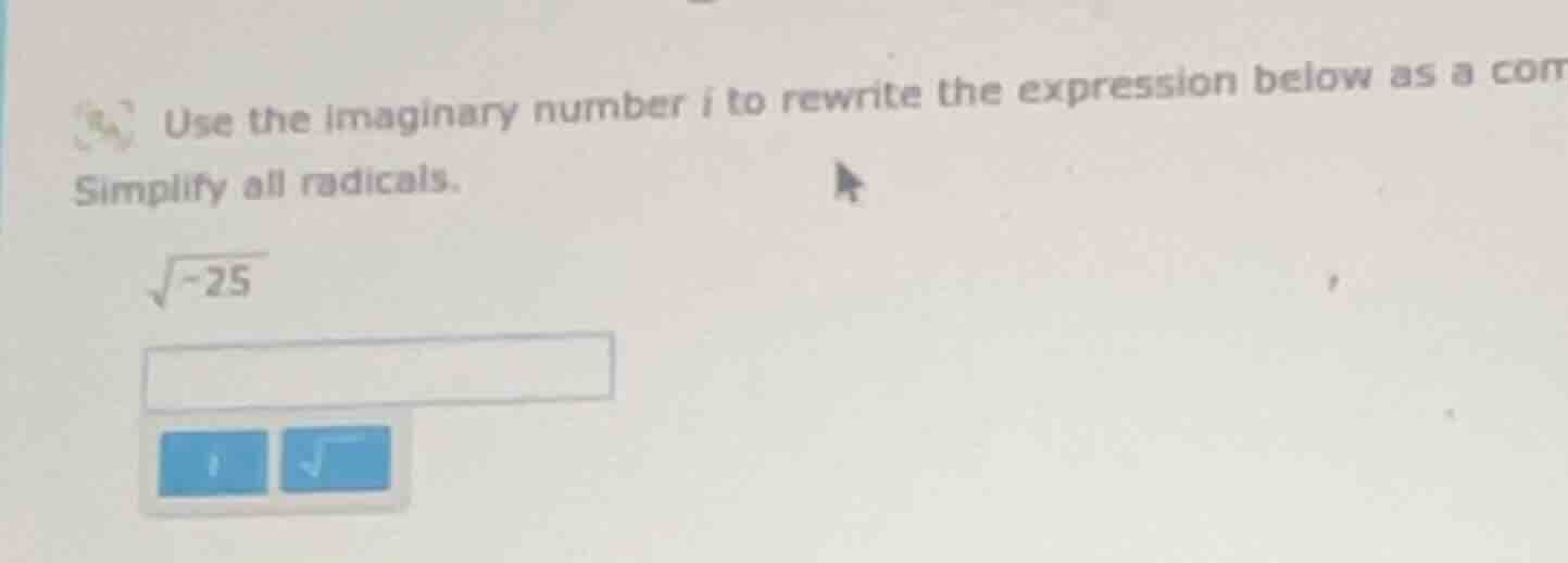 use the imaginary number i to rewrite the expression below as a com sim…