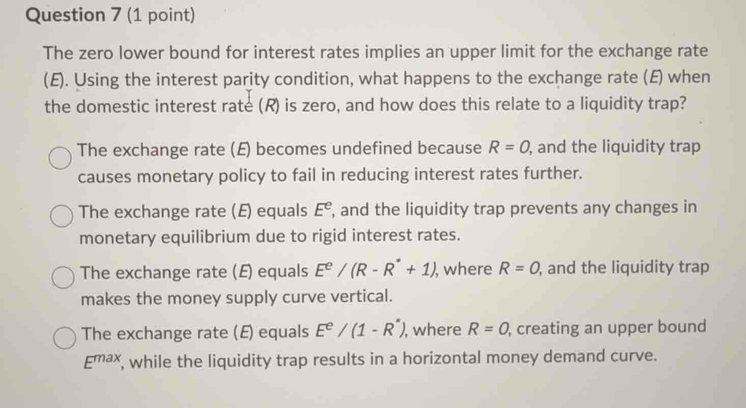 question 7 (1 point) the zero lower bound for interest rates implies an…