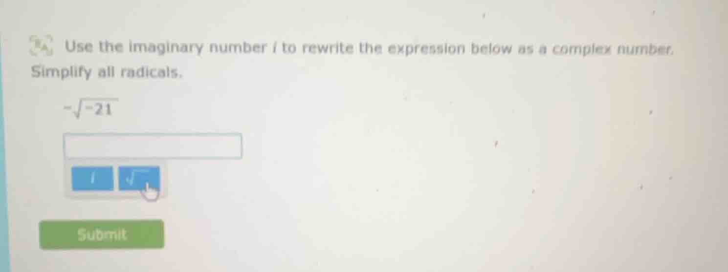 use the imaginary number i to rewrite the expression below as a complex…