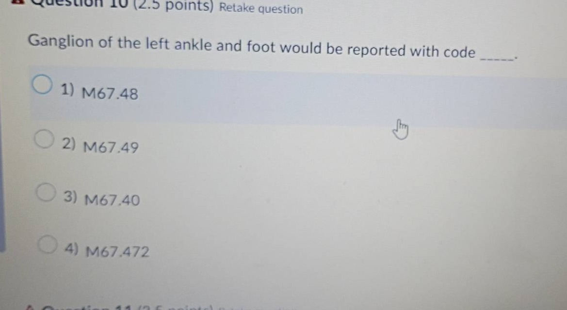 question 10 (2.5 points) retake question ganglion of the left ankle and…