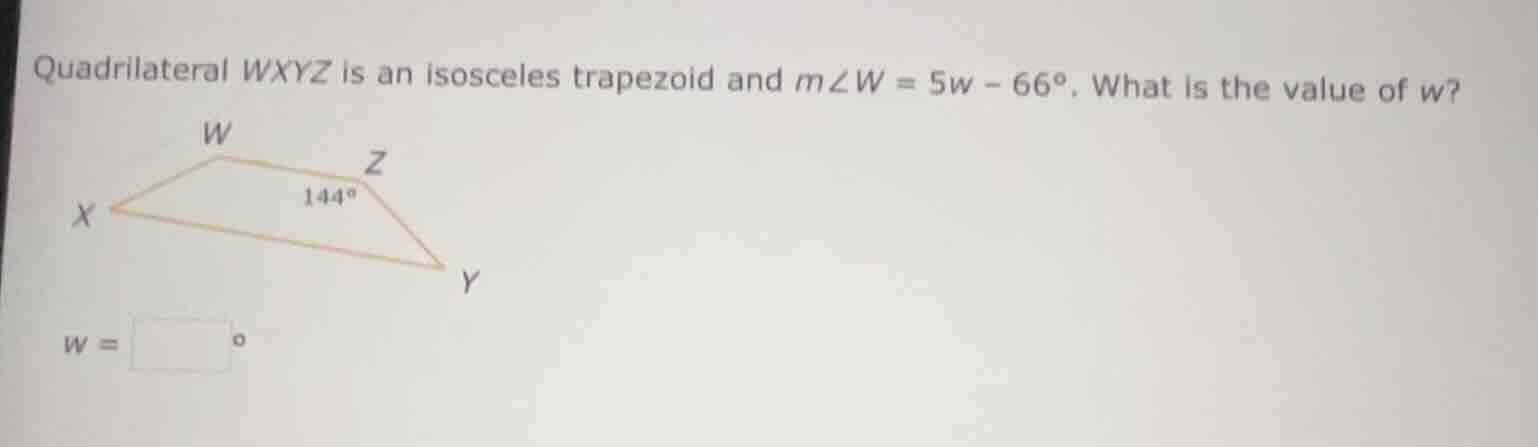 quadrilateral wxyz is an isosceles trapezoid and ( mangle w = 5w - 66^c…