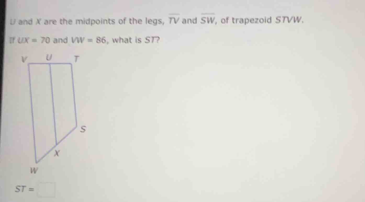 u and x are the midpoints of the legs, \\(\\overline{tv}\\) and \\(\\ov…