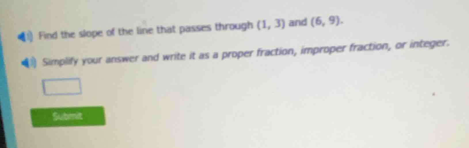 find the slope of the line that passes through (1, 3) and (6, 9). simpl…