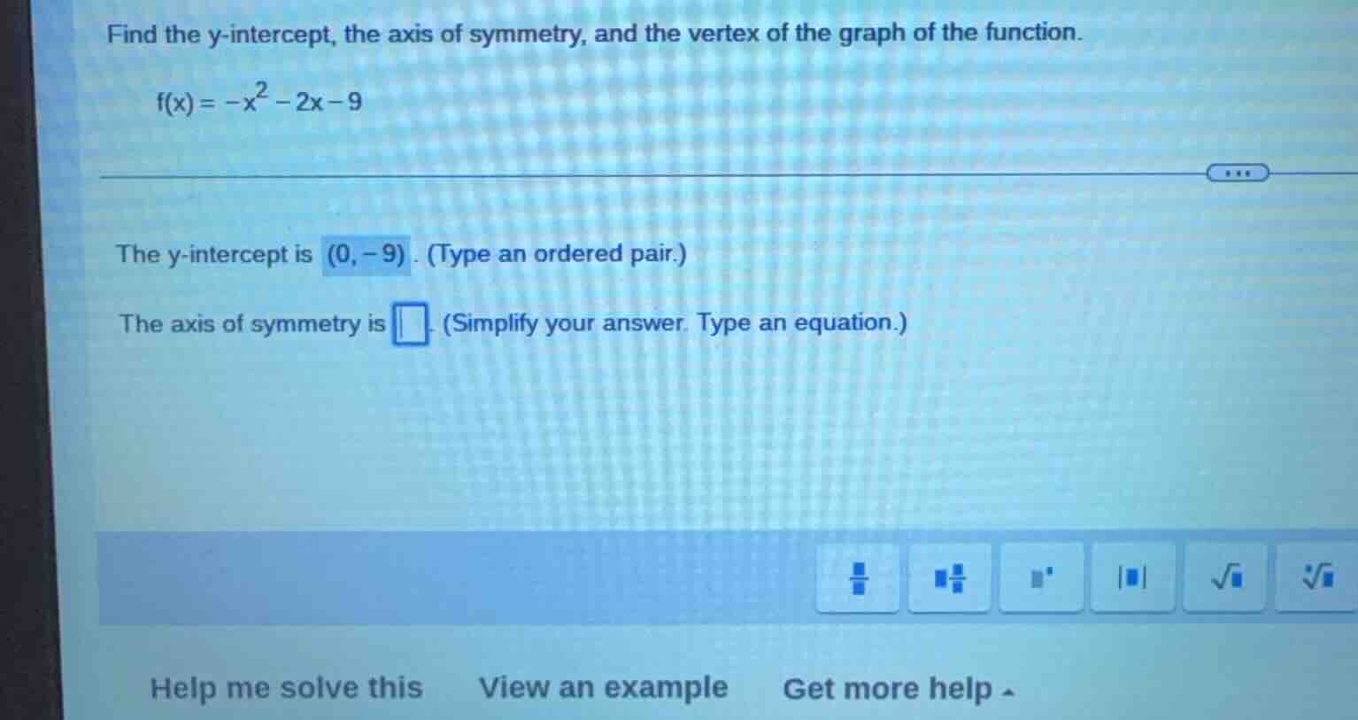 find the y-intercept, the axis of symmetry, and the vertex of the graph…