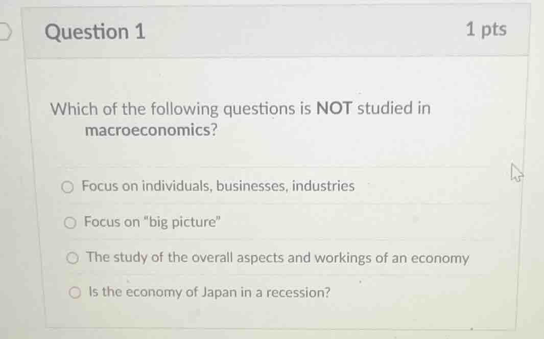 question 1 1 pts which of the following questions is not studied in mac…
