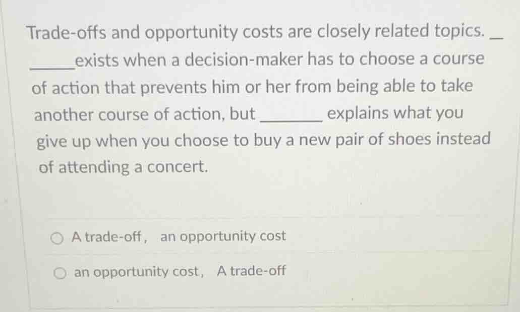 trade - offs and opportunity costs are closely related topics. ______ e…