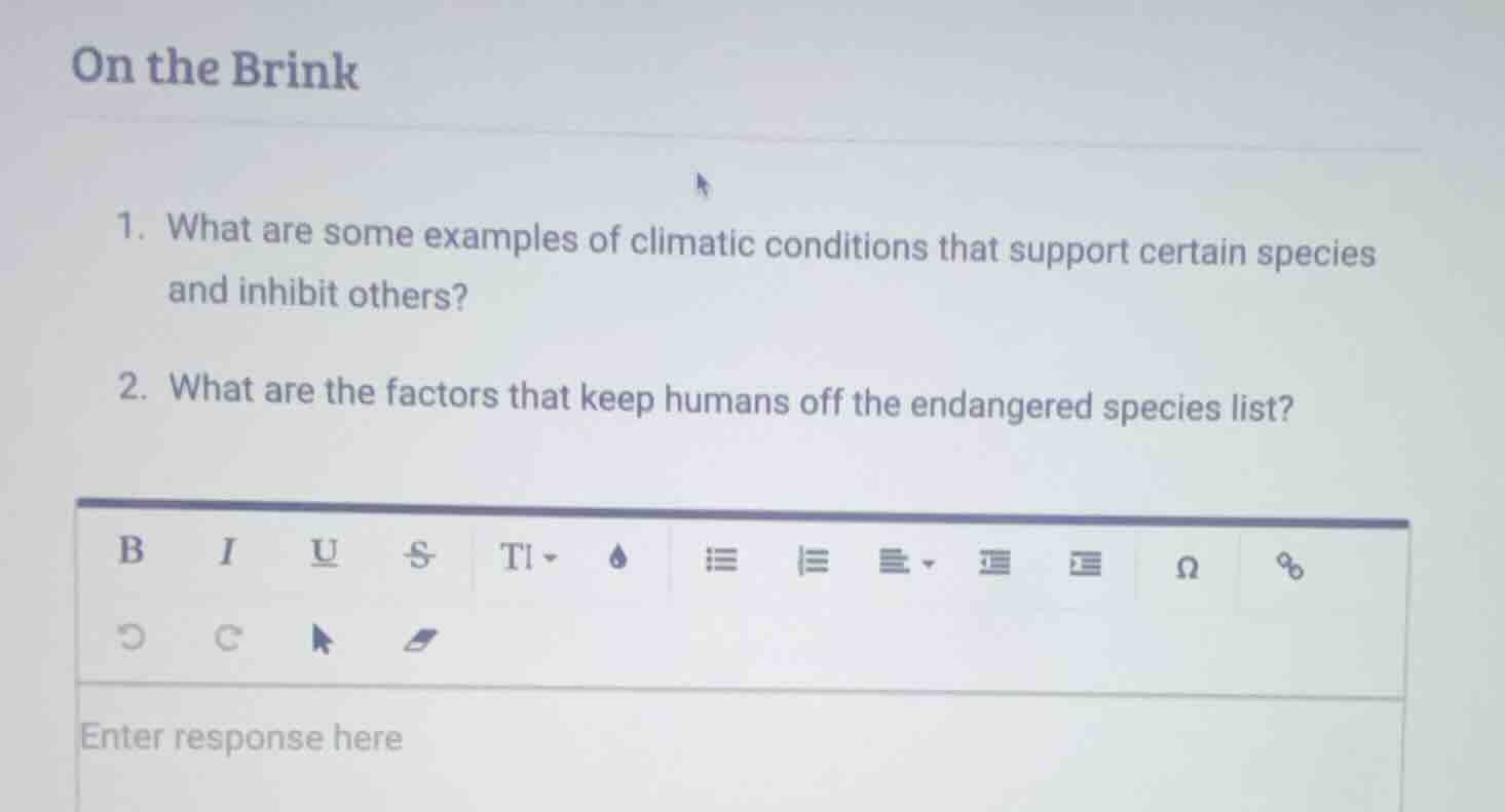on the brink 1. what are some examples of climatic conditions that supp…