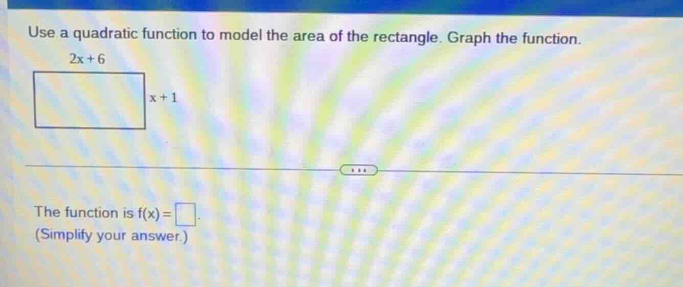 use a quadratic function to model the area of the rectangle. graph the …