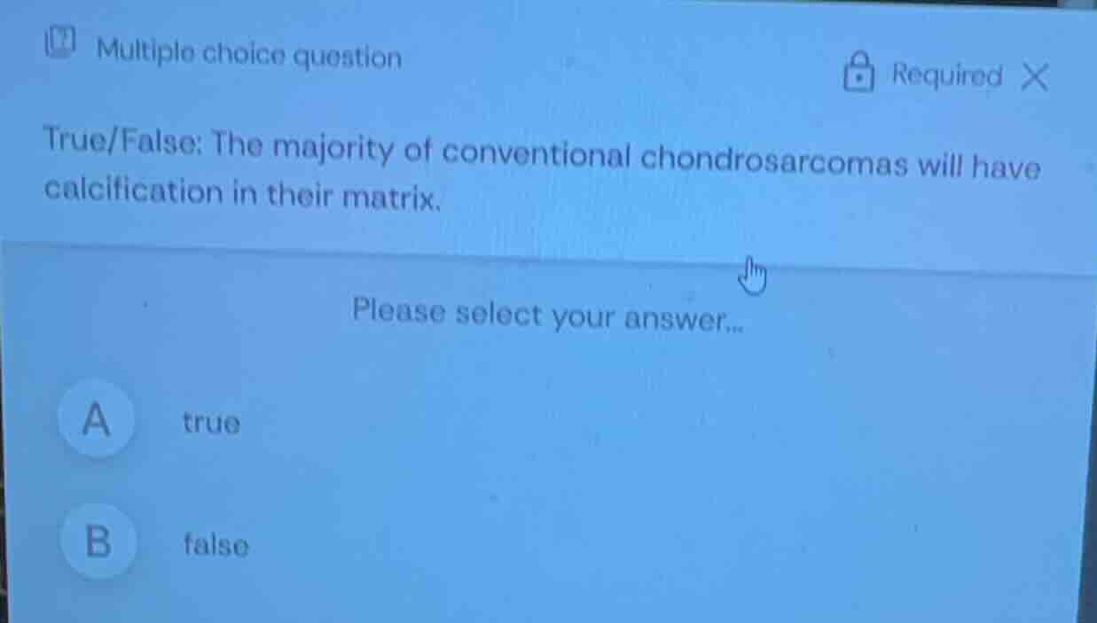 multiple choice question true/false: the majority of conventional chond…
