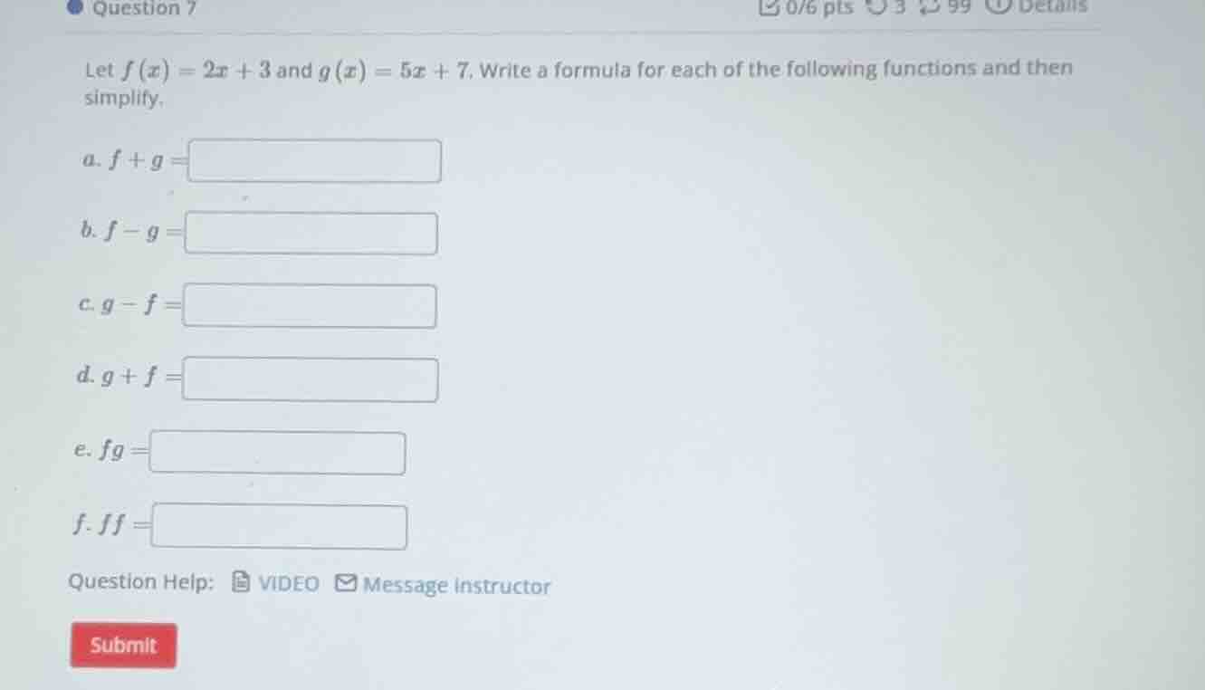 question 7 let $f(x) = 2x + 3$ and $g(x) = 5x + 7$. write a formula for…