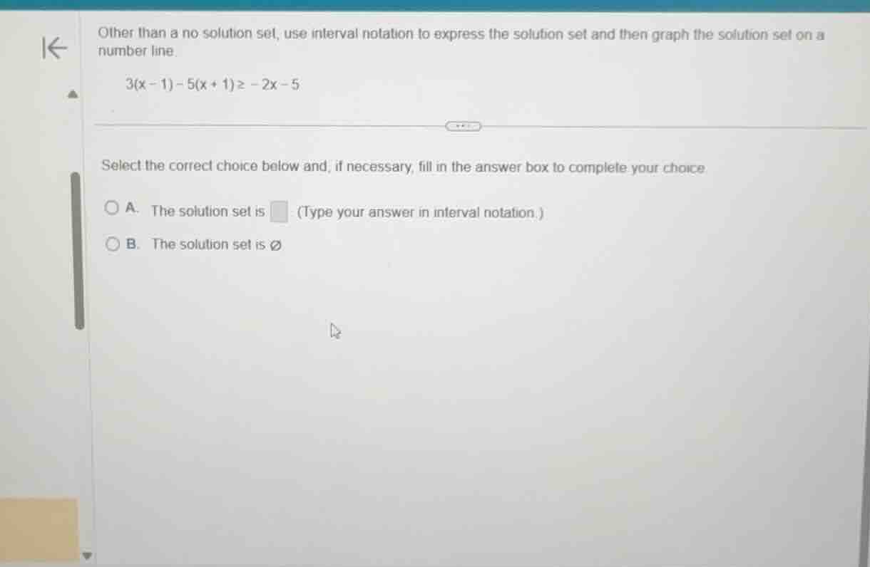 other than a no solution set, use interval notation to express the solu…