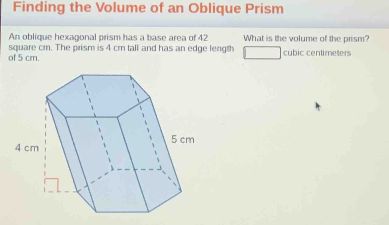 finding the volume of an oblique prism an oblique hexagonal prism has a…