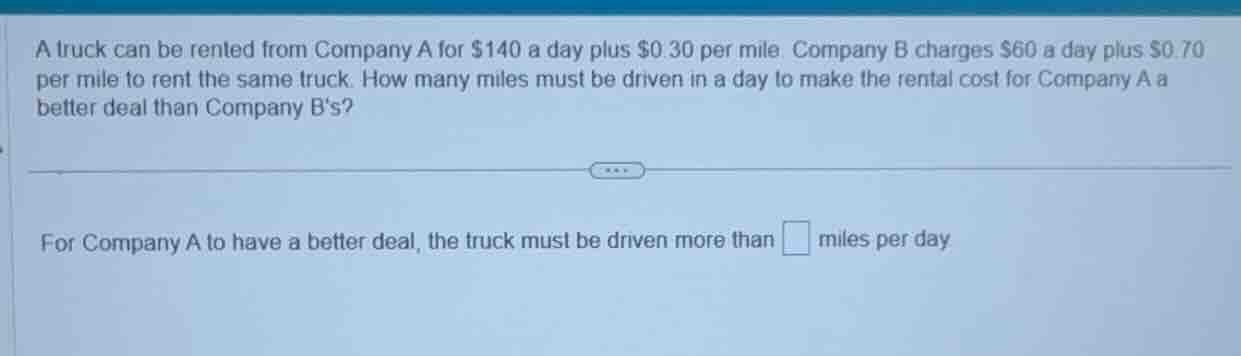 a truck can be rented from company a for $140 a day plus $0.30 per mile…