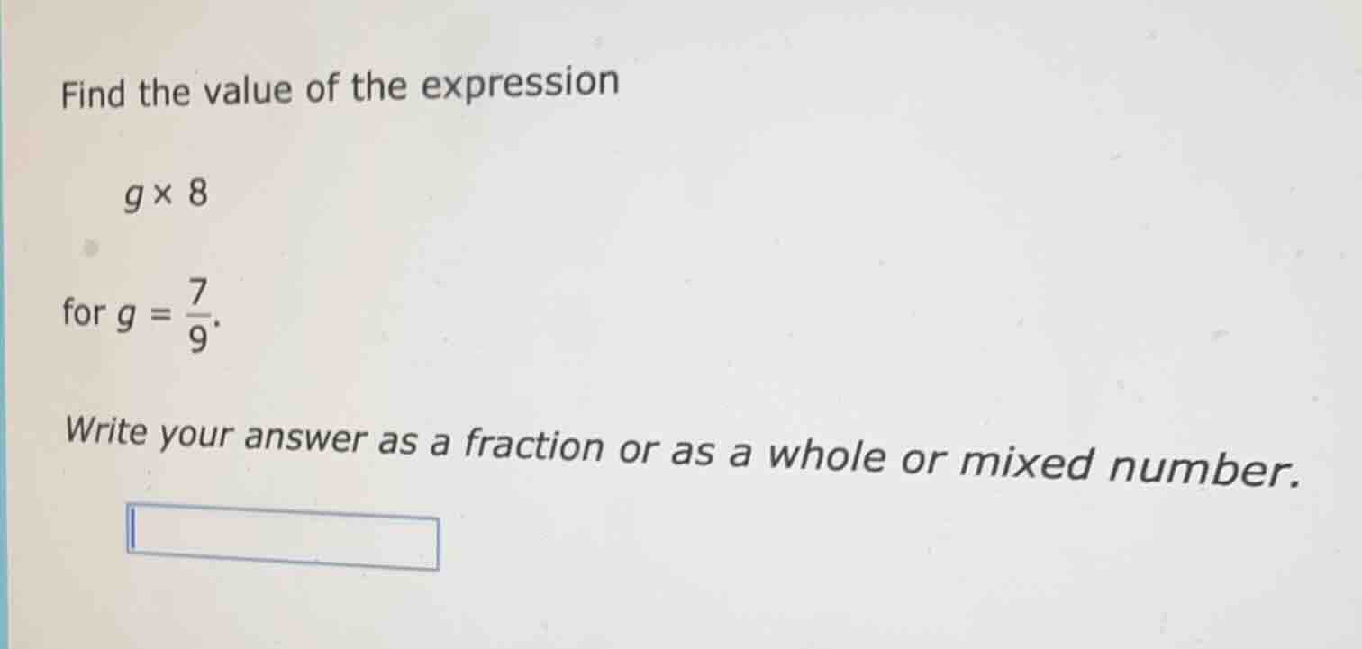 find the value of the expression \\( g \\times 8 \\) for \\( g = \\frac…