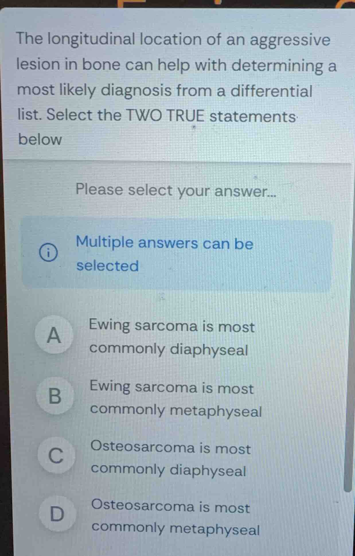 the longitudinal location of an aggressive lesion in bone can help with…