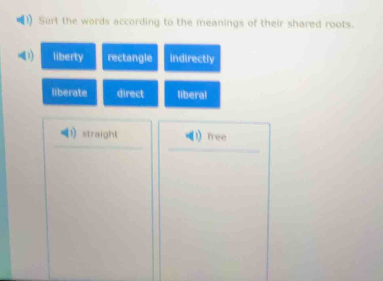 sort the words according to the meanings of their shared roots. liberty…