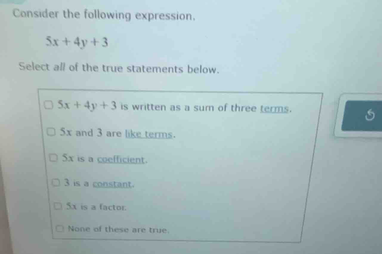 consider the following expression, $5x + 4y + 3$ select all of the true…