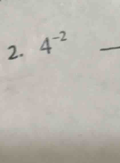 2. $4^{-2}$