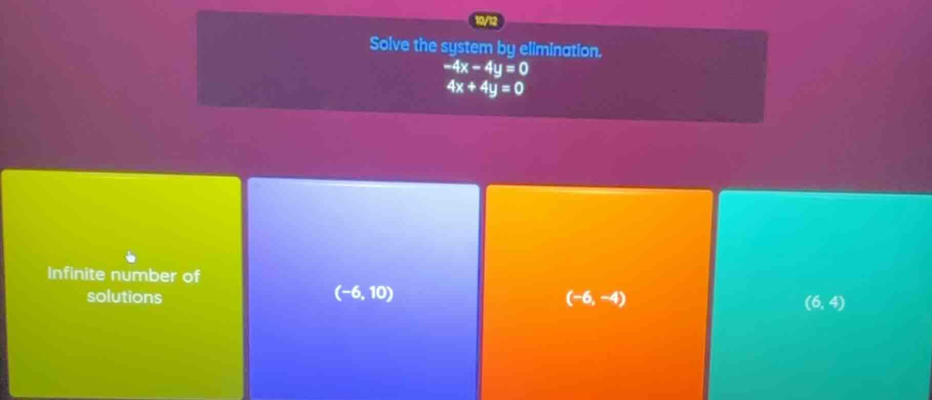 solve the system by elimination. -4x - 4y = 0 4x + 4y = 0 infinite numb…