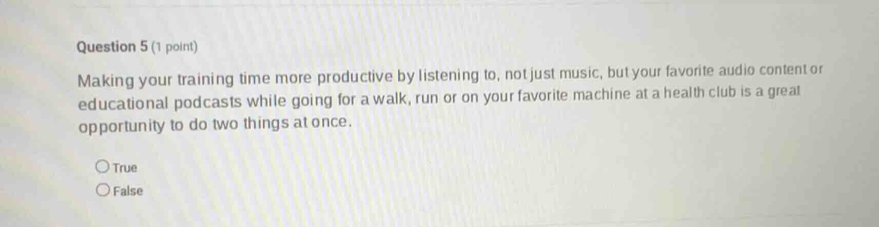 question 5 (1 point) making your training time more productive by liste…