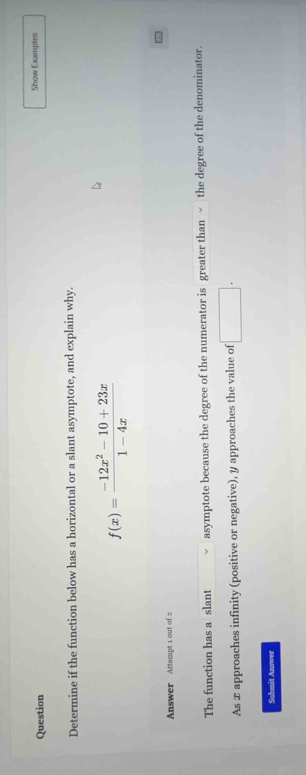 question determine if the function below has a horizontal or a slant as…