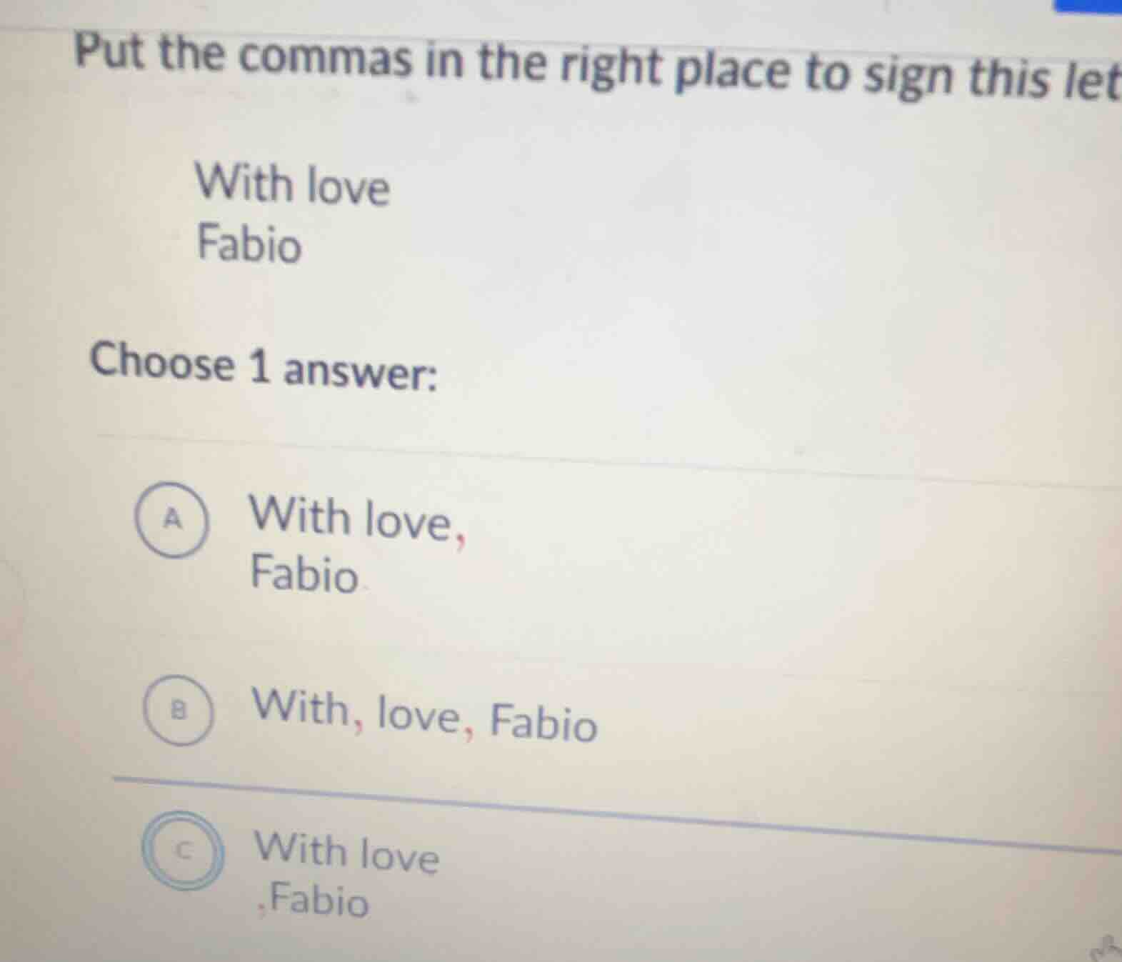 put the commas in the right place to sign this let with love fabio choo…