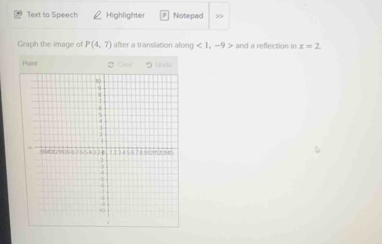graph the image of p(4, 7) after a translation along < 1, -9 > and a re…